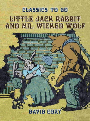 cover image of Little Jack Rabbit and Mr. Wicked Wolf
